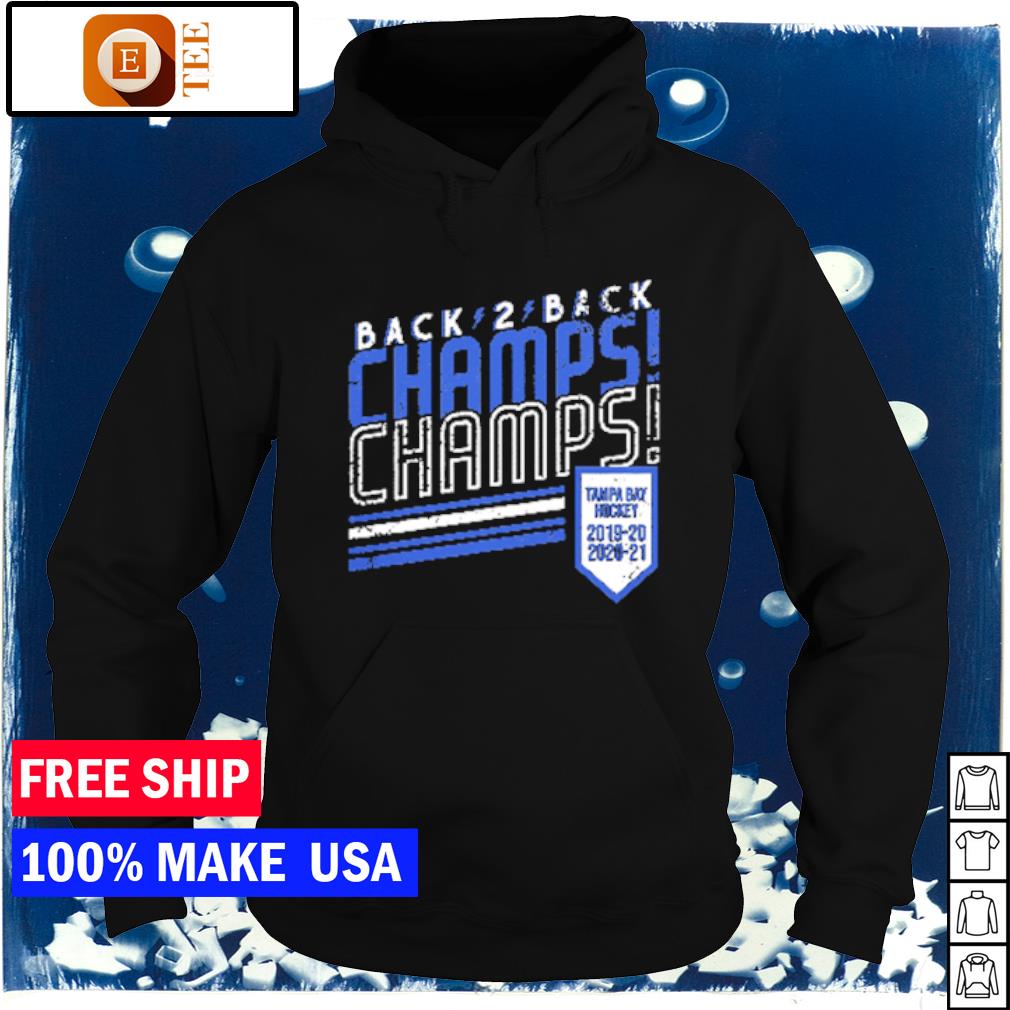 Back 2 Back Champs Champs Tampa Bay Lightning Shirt Hoodie Sweater Long Sleeve And Tank Top