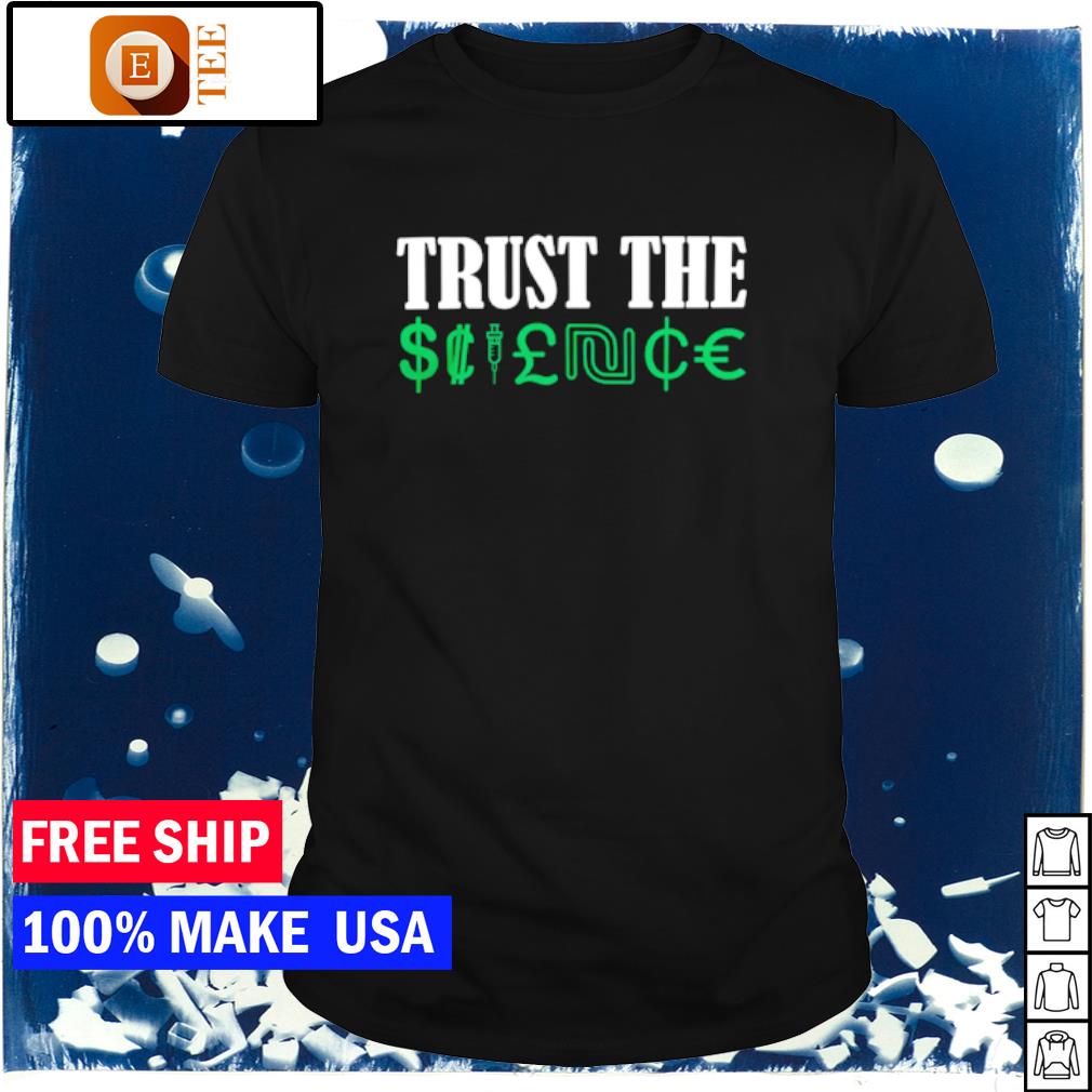 Official trust the science T-shirt