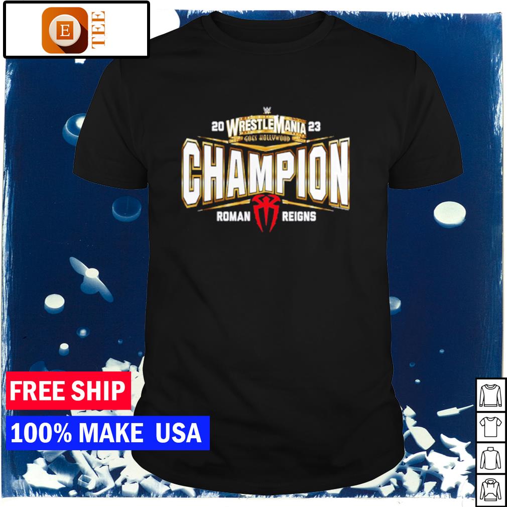 Original roman Reigns WrestleMania 39 Champion shirt