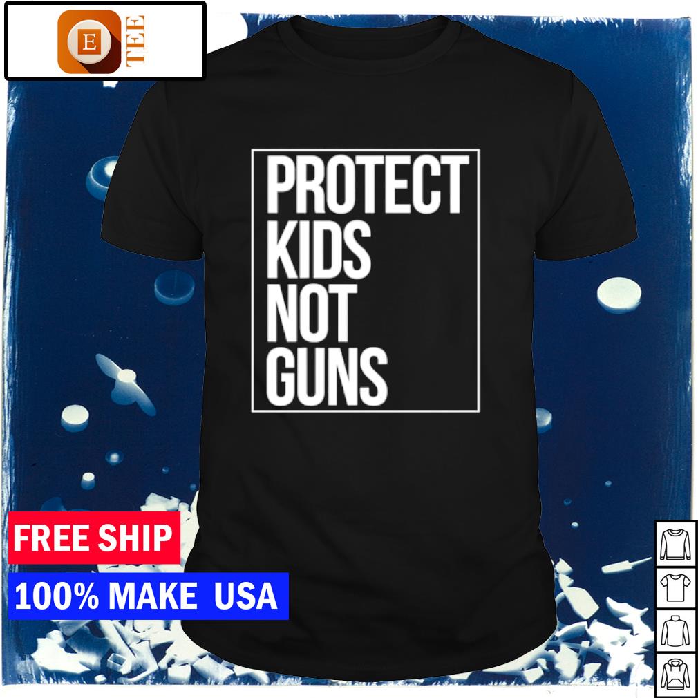 Premium protect Kids Not Guns shirt