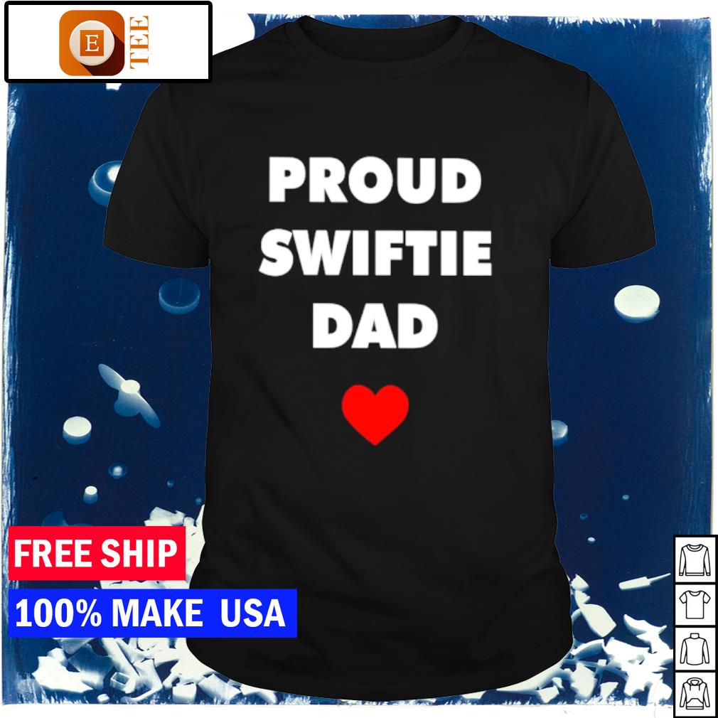 Premium proud swiftie dad shirt
