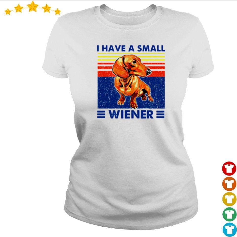 i have a small wiener shirt