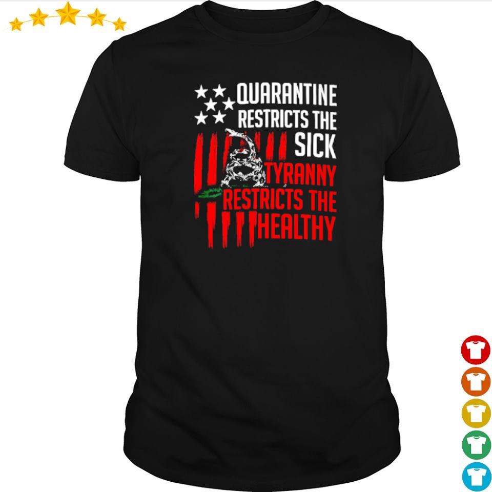 quarantine is for the sick tyranny shirt